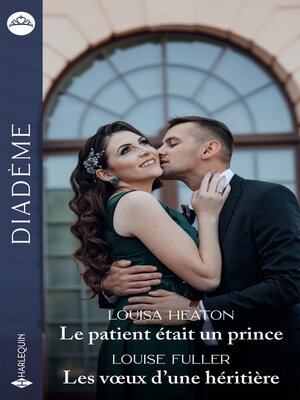 cover image of Le patient était un prince--Les voeux d'une héritière